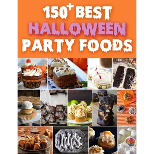 150+ Best Halloween Party Foods - Paperback