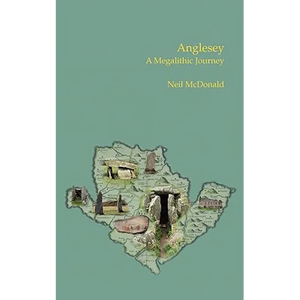 Anglesey: A Megalithic Journey - Paperback
