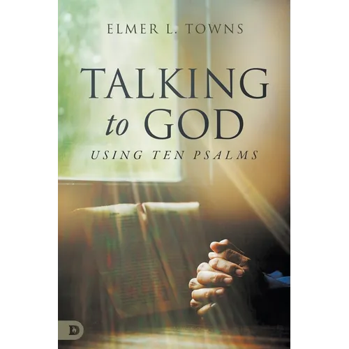 Talking to God- Using Ten Psalms - Paperback