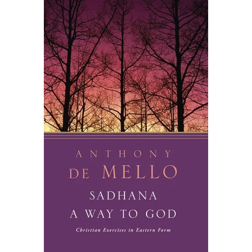 Sadhana, a Way to God: Christian Exercises in Eastern Form - Paperback