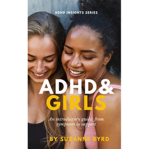 ADHD and Girls: An introductory guide: from symptoms to support - Paperback