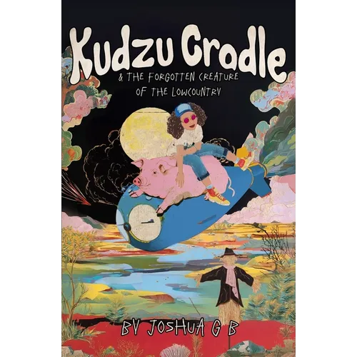 Kudzu Cradle & The Forgotten Creature of the Lowcountry - Paperback