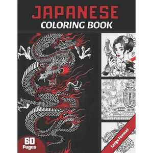 Japanese Coloring Book: For Adults & Teens and japan Lovers 60 pages coloring book with Japan theme (Samouraïs, Koi Carp Fish, Gardens...) Ant - Paperback