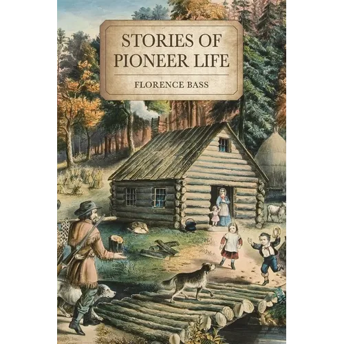 Stories of Pioneer Life: For Young Readers - Paperback