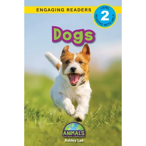 Dogs: Animals That Make a Difference! (Engaging Readers, Level 2) - Paperback