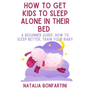 How to get kids to sleep alone in their bed: A beginner guide: how to sleep better, train your baby - Paperback