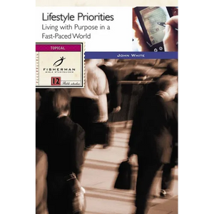 Lifestyle Priorities: Living with Purpose in a Fast-Paced World - Paperback