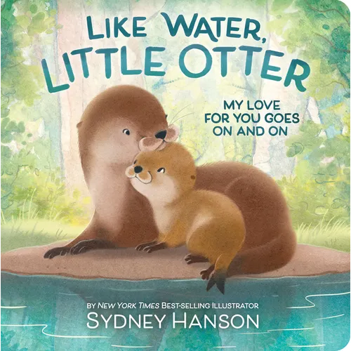 Like Water, Little Otter: My Love for You Goes on and on - Board Book