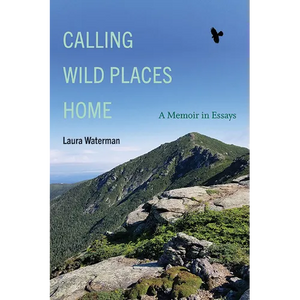 Calling Wild Places Home: A Memoir in Essays - Paperback