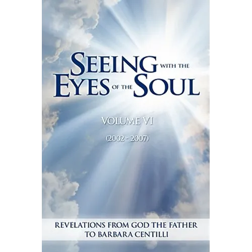 Seeing with the Eyes of the Soul: Volume 6 - Paperback