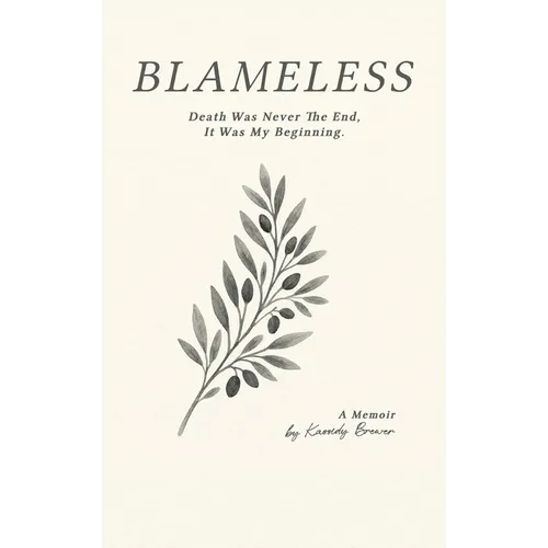Blameless: Death Was Never The End, It Was My Beginning - Hardcover