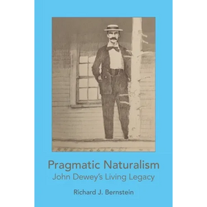 Pragmatic Naturalism: John Dewey's Living Legacy - Paperback