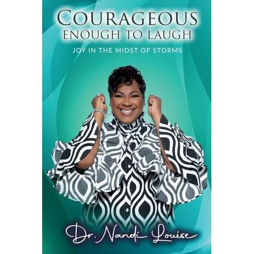 Courageous Enough to Laugh: Joy in the Midst of Storms - Paperback
