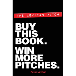 The Levitan Pitch. Buy This Book. Win More Pitches. - Paperback