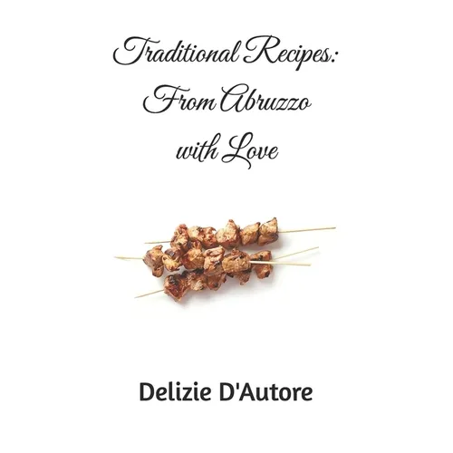Traditional Recipes: From Abruzzo with Love - Paperback