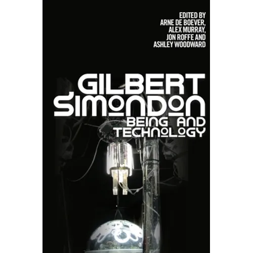 Gilbert Simondon: Being and Technology - Paperback