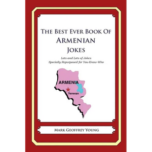 The Best Ever Book of Armenian Jokes: Lots and Lots of Jokes Specially Repurposed for You-Know-Who - Paperback