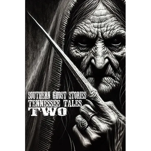 Southern Ghost Stories: Tennessee Tales Two - Paperback