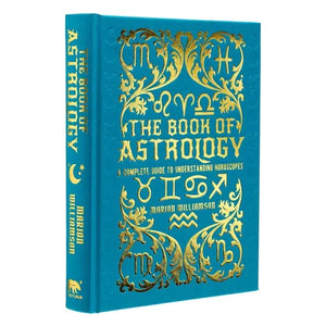 The Book of Astrology: A Complete Guide to Understanding Horoscopes - Hardcover