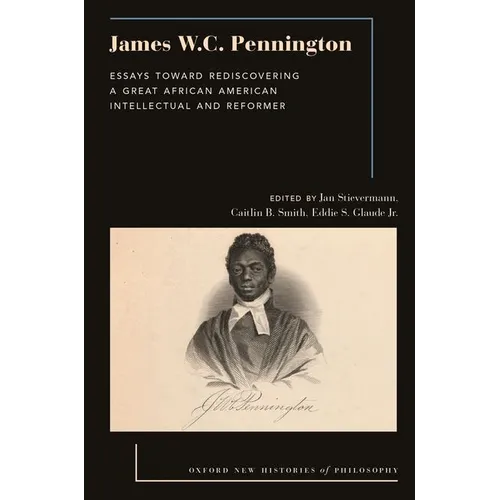 James W.C. Pennington: Essays Toward Rediscovering a Great African American Intellectual and Reformer - Paperback