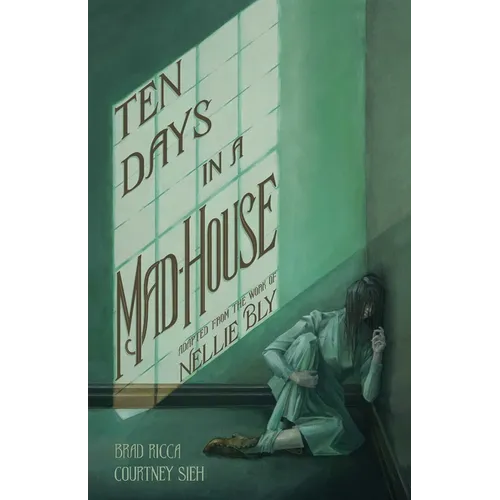 Ten Days in a Mad-House: A Graphic Adaptation - Paperback