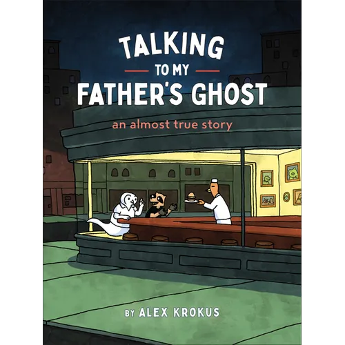 Talking to My Father's Ghost: An Almost True Story - Paperback