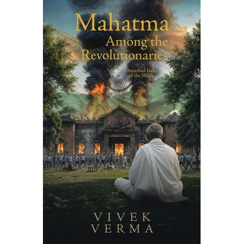 Mahatma Among the Revolutionaries: Disturbed India of the 1920s - Paperback