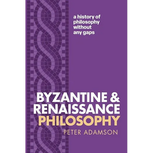 Byzantine and Renaissance Philosophy: A History of Philosophy Without Any Gaps, Volume 6 - Paperback