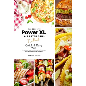 The Complete Power XL Air Fryer Grill Cookbook: Quick and Easy Vol.1 - Paperback