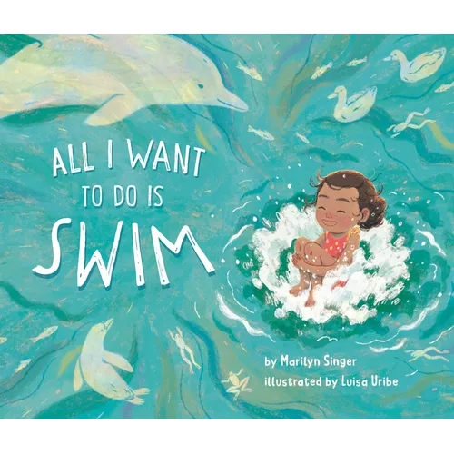All I Want to Do Is Swim - Hardcover