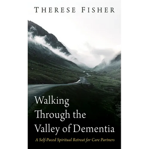 Walking Through the Valley of Dementia - Paperback
