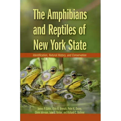 The Amphibians and Reptiles of New York State: Identification, Natural History, and Conservation - Paperback