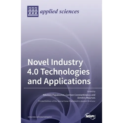 Novel Industry 4.0 Technologies and Applications - Hardcover
