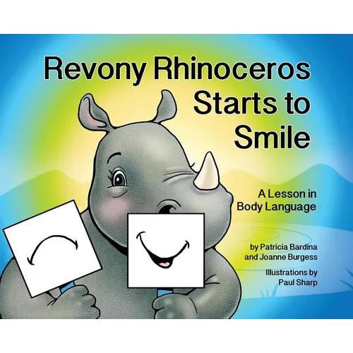 Revony Rhinoceros Starts to Smile: A Lesson in Body Language - Hardcover