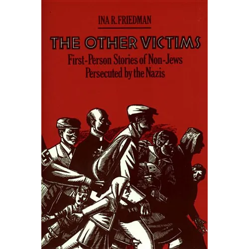 The Other Victims: First-Person Stories of Non-Jews Persecuted by the Nazis - Paperback