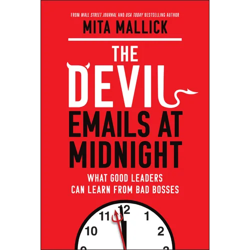 The Devil Emails at Midnight: What Good Leaders Can Learn from Bad Bosses - Hardcover