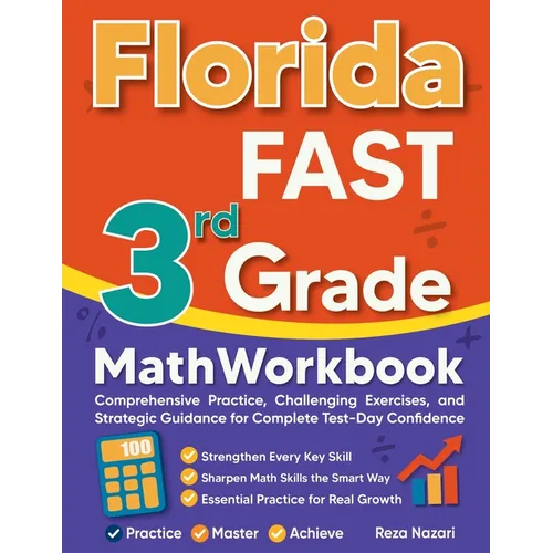 Florida FAST 3rd Grade Math Workbook: Comprehensive Practice, Challenging Exercises, and Strategic Guidance for Complete Test-Day Confidence - Paperback