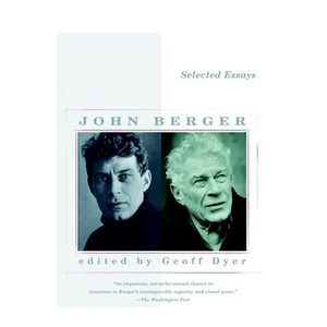 Selected Essays of John Berger - Paperback