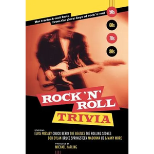 Rock 'n' Roll Trivia: Hot Tracks & Cool Facts from the Glory Days of Rock 'n' Roll - Paperback