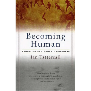 Becoming Human: Evolution and Human Uniqueness - Paperback