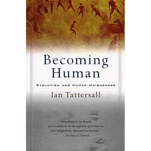 Becoming Human: Evolution and Human Uniqueness - Paperback