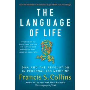 The Language of Life: DNA and the Revolution in Personalized Medicine - Paperback