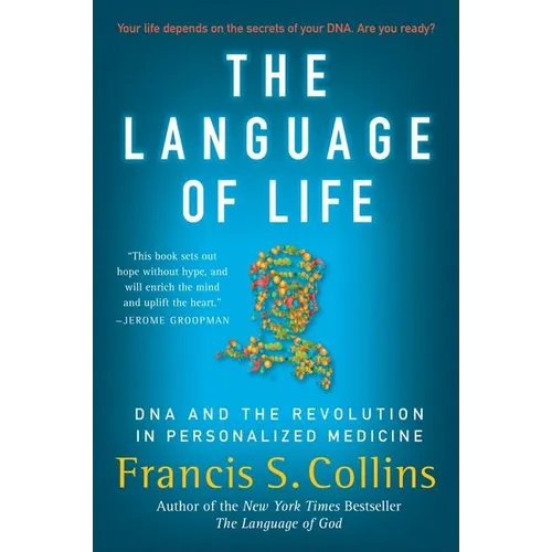 The Language of Life: DNA and the Revolution in Personalized Medicine - Paperback