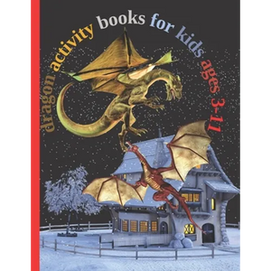 dragon activity books for kids ages 3-11: Fun with Numbers, Letters, Shapes, Colors, Animals Big activity workbook for kids 102pages - Paperback