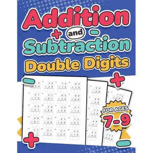 Addition and Subtraction Double Digits Kids Ages 7-9 Adding and Subtracting Maths Activity Workbook 110 Timed Maths Test Drills Grade 1, 2, 3, and 4 Y - Paperback