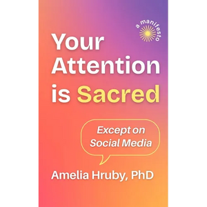 Your Attention is Sacred Except on Social Media - Paperback