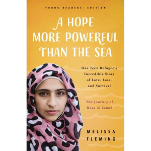 A Hope More Powerful Than the Sea: The Journey of Doaa Al Zamel: One Teen Refugee's Incredible Story of Love, Loss, and Survival - Paperback