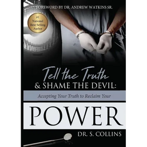 Tell The Truth & Shame the Devil: Accepting Your Truth to Reclaim Your Power - Paperback