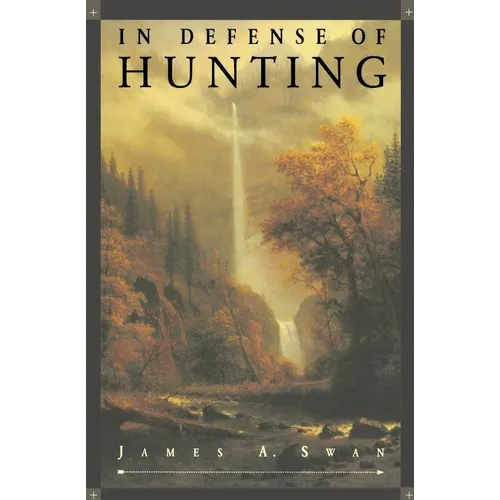 In Defense of Hunting: Yesterday and Today - Paperback