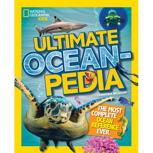 National Geographic Kids Ultimate Oceanpedia: The Most Complete Ocean Reference Ever - Hardcover